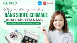 Nâng cao thẩm mỹ nướu hồng bằng Shofu Ceramage & Khai thác hệ thống sứ ép Shofu Vintage Prime