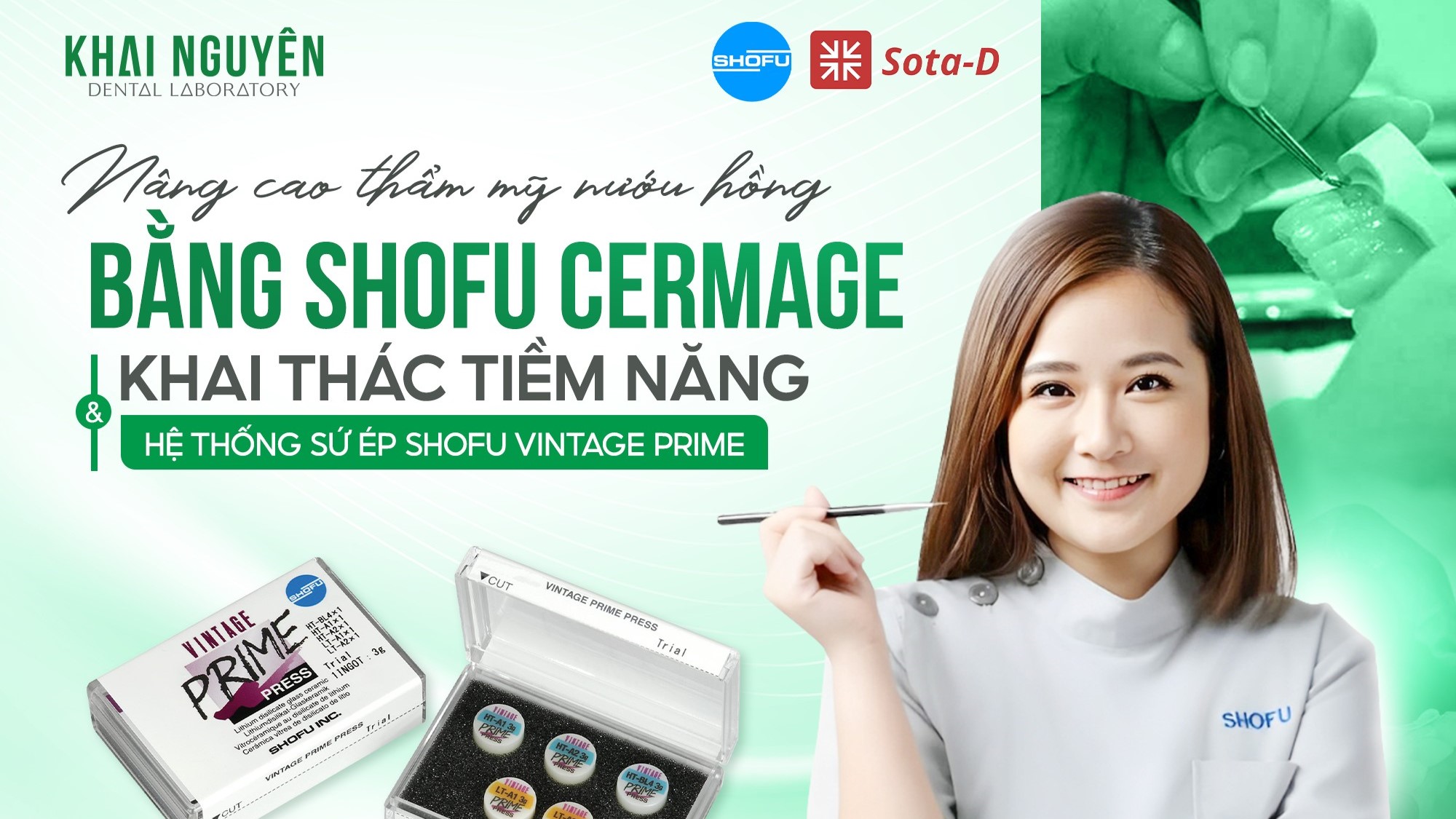 Nâng cao thẩm mỹ nướu hồng bằng Shofu Ceramage & Khai thác hệ thống sứ ép Shofu Vintage Prime